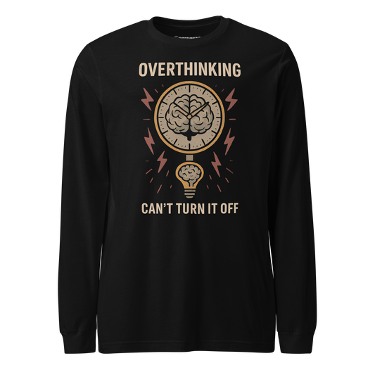 Can't turn it off Long Sleeve Tee